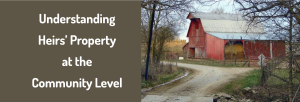 Heirs’ Property at the Community Level Train the Trainer Workshop